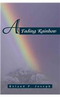 A Fading Rainbow