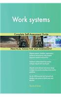 Work systems Complete Self-Assessment Guide