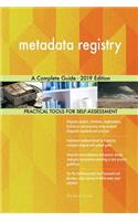 metadata registry A Complete Guide - 2019 Edition
