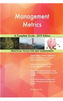 Management Metrics A Complete Guide - 2019 Edition
