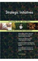 Strategic Initiatives A Complete Guide - 2019 Edition