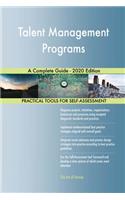 Talent Management Programs A Complete Guide - 2020 Edition