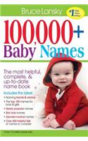 100,000 + Baby Names: The Most Helpful, Complete, & Up-To-Date Name Book