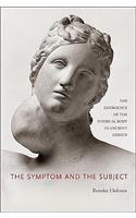 The Symptom and the Subject: The Emergence of the Physical Body in Ancient Greece