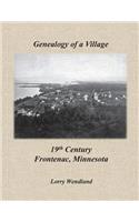 Genealogy of a Village - 19th Century Frontenac, Minnesota