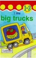 I Like Big Trucks