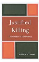 Justified Killing: The Paradox of Self-Defense