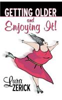 Getting Older and Enjoying It!: (English)