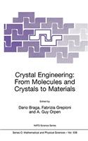 Crystal Engineering: From Molecules and Crystals to Materials