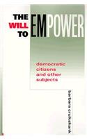 Will to Empower: Democratic Citizens and Other Subjects