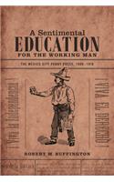 Sentimental Education for the Working Man