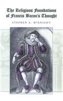 Religious Foundations of Francis Bacon's Thought