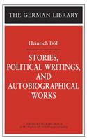 Stories, Political Writings, and Autobiographical Works