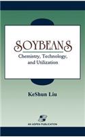 Soybeans: Chemistry, Technology and Utilization