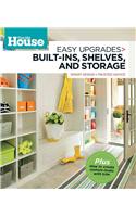 This Old House Easy Upgrades: Built-Ins, Shelves & Storage: Smart Design, Trusted Advice