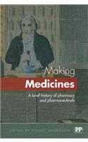 Making Medicines: A Brief History of Pharmacy and Pharmaceuticals