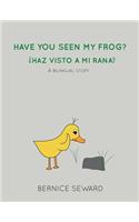 Have You Seen My Frog