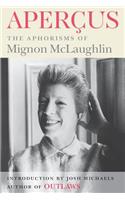 Apercus: The Aphorisms of Mignon McLaughlin