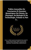 Tables Annuelles De Constantes Et Données Numériques De Chimie, De Physique, De Biologie Et De Technologie, Volume 4, Part 2...