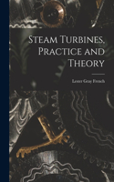 Steam Turbines, Practice and Theory