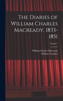 Diaries of William Charles Macready, 1833-1851; Volume 1