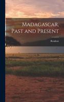 Madagascar, Past and Present