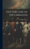 Doctor Luke of the Labrador