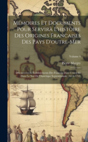 Mémoires et documents pour servirà l'histoire des origines francaises des pays d'outre-mer