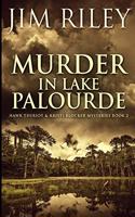 Murder in Lake Palourde (Hawk Theriot and Kristi Blocker Mysteries Book 2)