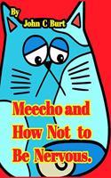 Meecho and How Not to Be Nervous.