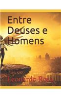 Entre Deuses e Homens