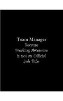 Team Manager Because Freaking Awesome is not an Official Job Title