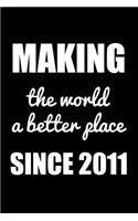 Making The World A Better Place Since 2011: Blank Lined Journal, Notebook, Diary, Planner Awesome Happy 8th Birthday 8 Years Old Gift For Boys And Girls