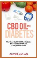 CBD Oil and Diabetes: The Benefits of CBD for Diabetes, Discover the Truth and cure your Diseases