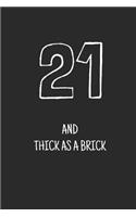 21 and thick as a brick: (Birthday Books)