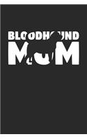 Bloodhound Journal - Bloodhound Notebook 'Bloodhound Mom' - Gift for Dog Lovers: Unruled Blank Journey Diary, 110 page, Lined, 6x9 (15.2 x 22.9 cm)