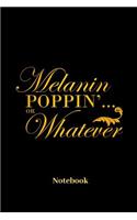 Melanin Poppin Or Whatever Notebook: Lined journal for colored and latin people, hairstyle and afro fans - paperback, diary gift for men, women and children