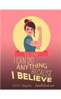 Yes, I Can! I Can Do Anything Because I Believe