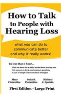 How to Talk to People with Hearing Loss [Large Print Edition]