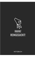 Haha Reingeguckt Notizbuch: Liniertes Notizbuch - Reingeguckt Reingeschaut Witz Humor Handzeichen Lustig Geschenk