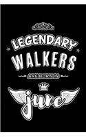 Legendary Walkers are born in June: Blank Lined 6x9 Walking Journal / Notebooks as Appreciation day, Birthday, Welcome, Farewell, Thanks giving, Christmas or any occasion gift for work