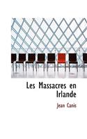 Les Massacres En Irlande