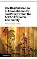 Regionalisation of Competition Law and Policy Within the ASEAN Economic Community