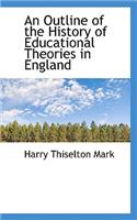 An Outline of the History of Educational Theories in England