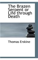 The Brazen Serpent or Life Through Death: (English)