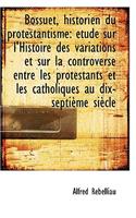 Bossuet, Historien Du Protestantisme