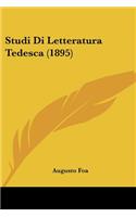 Studi Di Letteratura Tedesca (1895): (Italian)