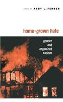 Home-Grown Hate: Gender and Organized Racism(Perspectives on Gender)