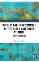 Kinship and Performance in the Black and Green Atlantic