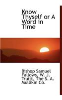 Know Thyself or a Word in Time